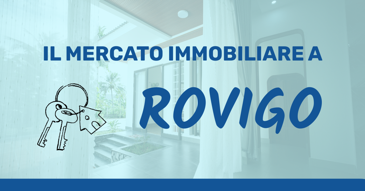 Mercato immobiliare a Rovigo nel 2026: cosa sta succedendo davvero